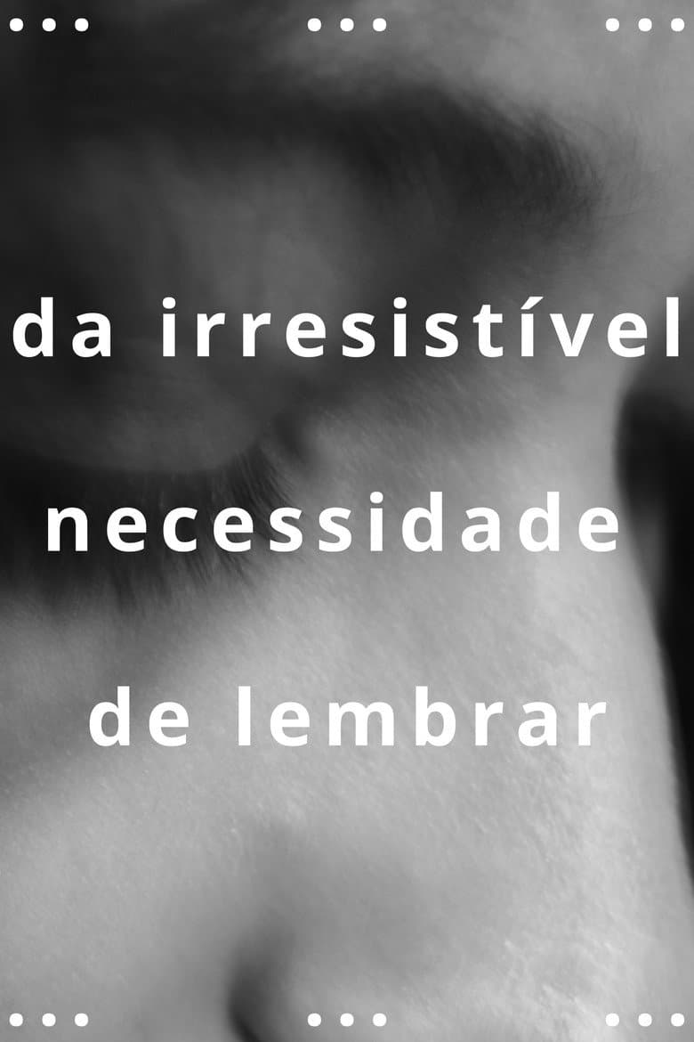 da irresistível necessidade de lembrar poster