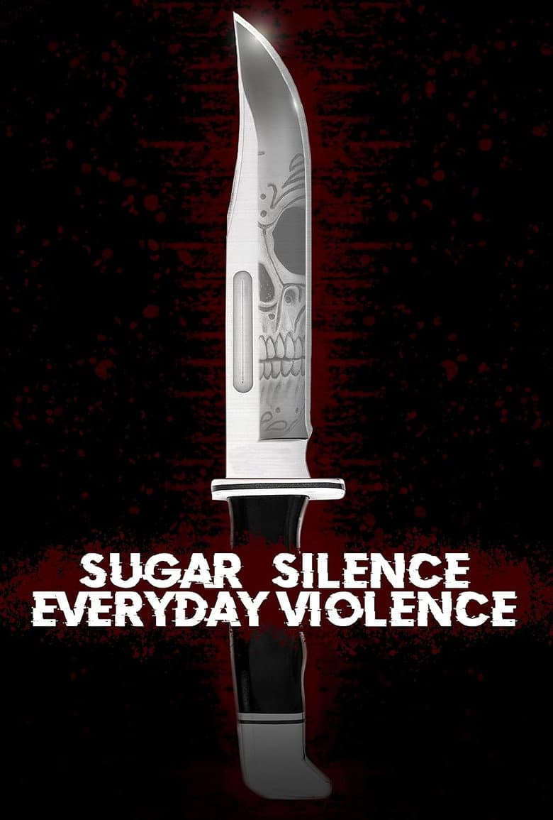 Sugar, Silence and Everyday Violence poster