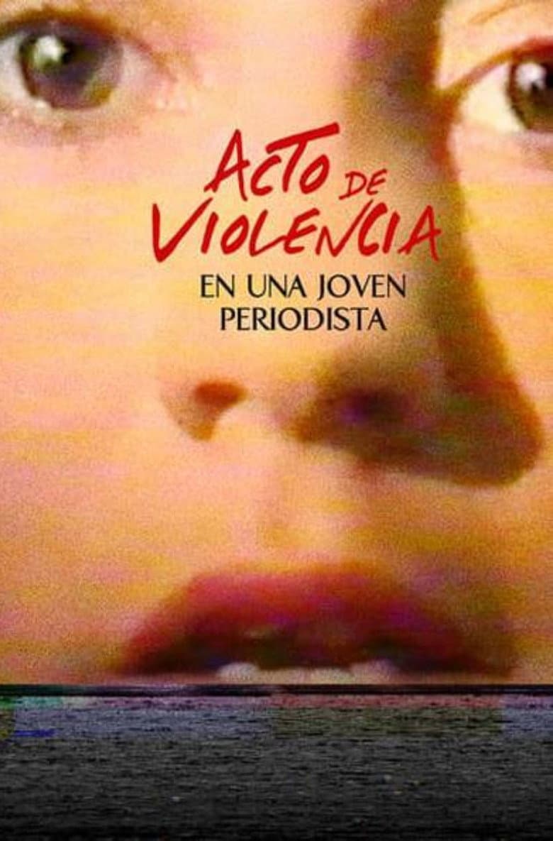 Act of Violence Upon a Young Journalist poster