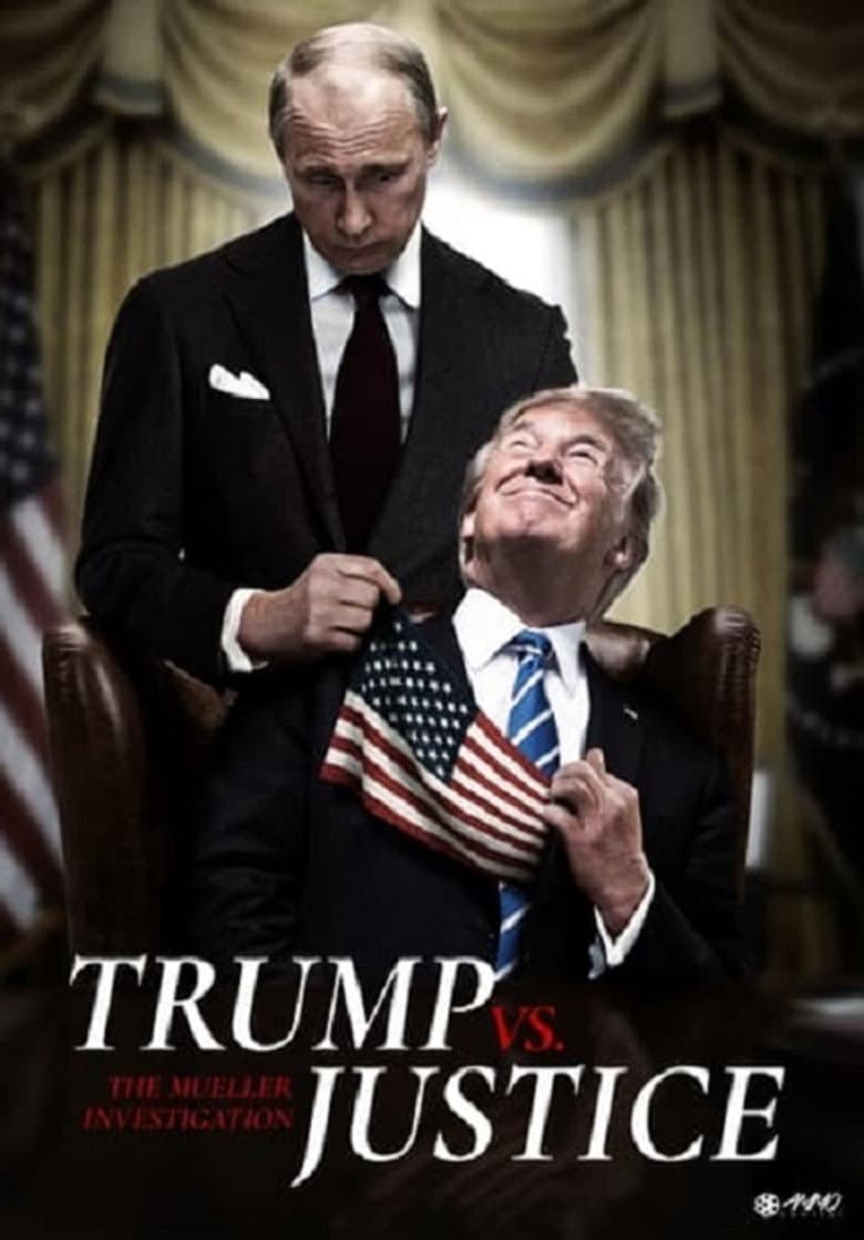 Trump vs. Justice: The Mueller Investigation poster