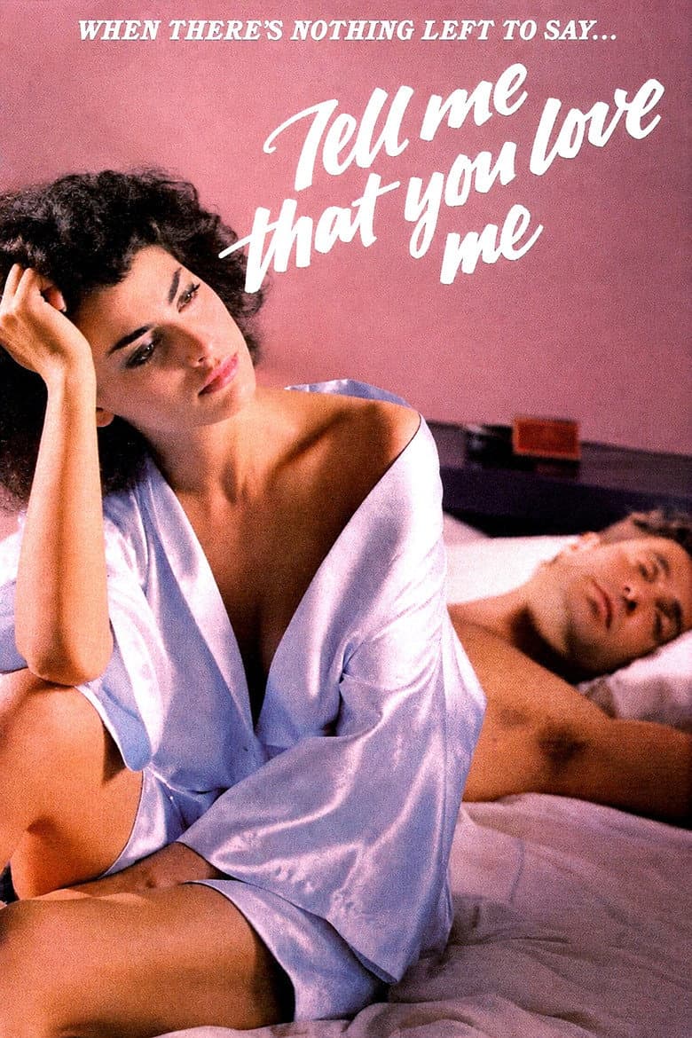 Tell Me That You Love Me poster