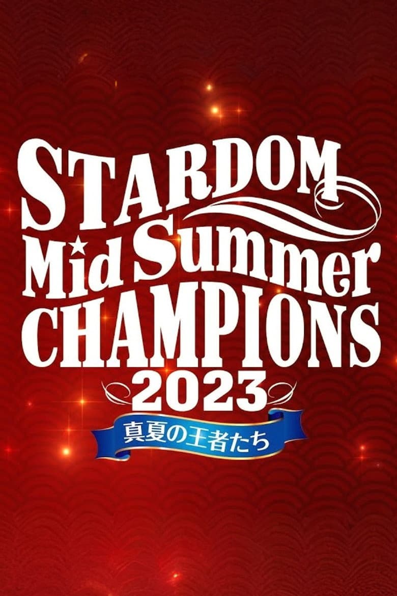 Stardom MidSummer Champions 2023 ~Kings of MidSummer~ poster