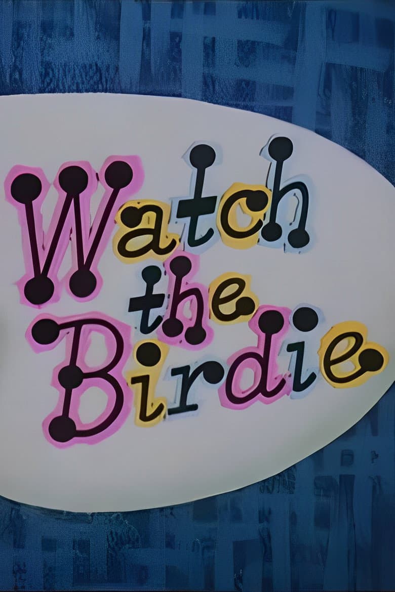 Watch the Birdie poster