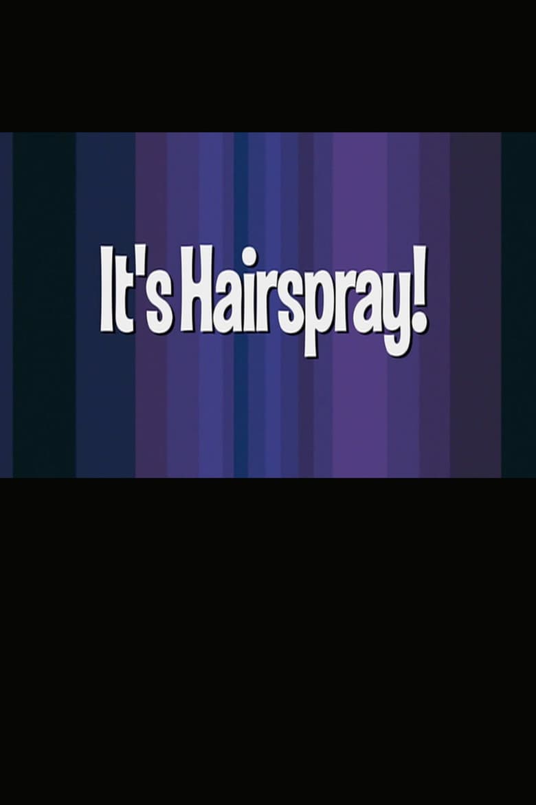 It's 'Hairspray'! poster
