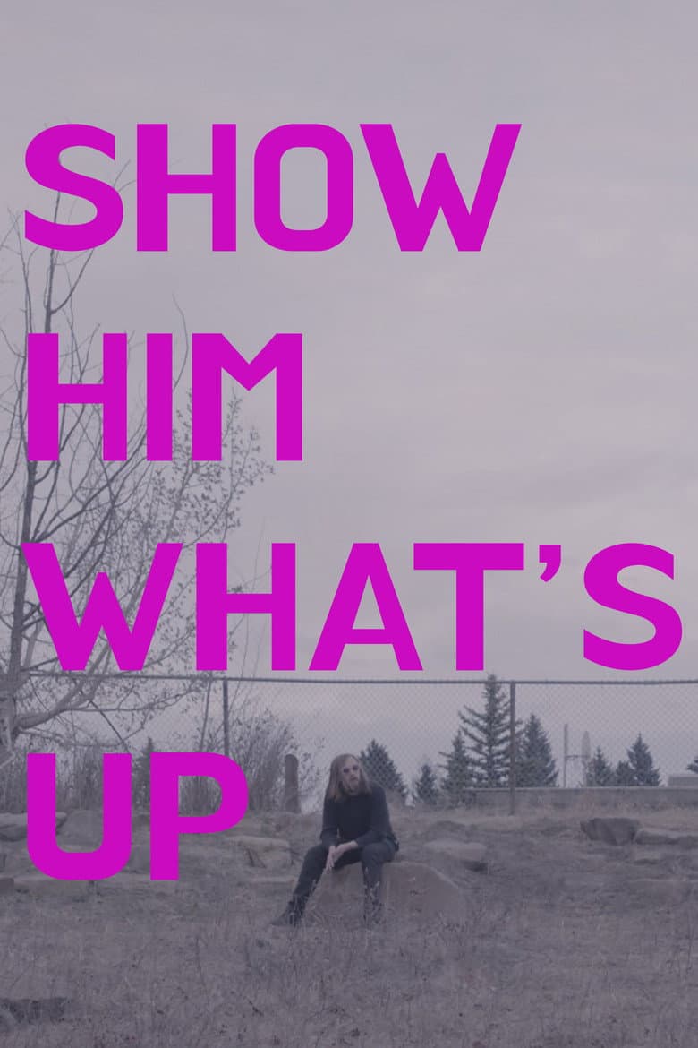 Show Him What's Up poster
