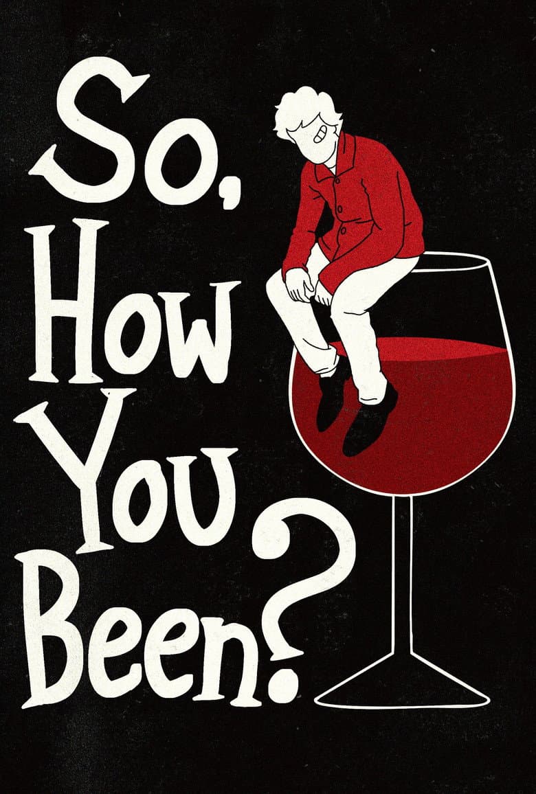So, How You Been? poster