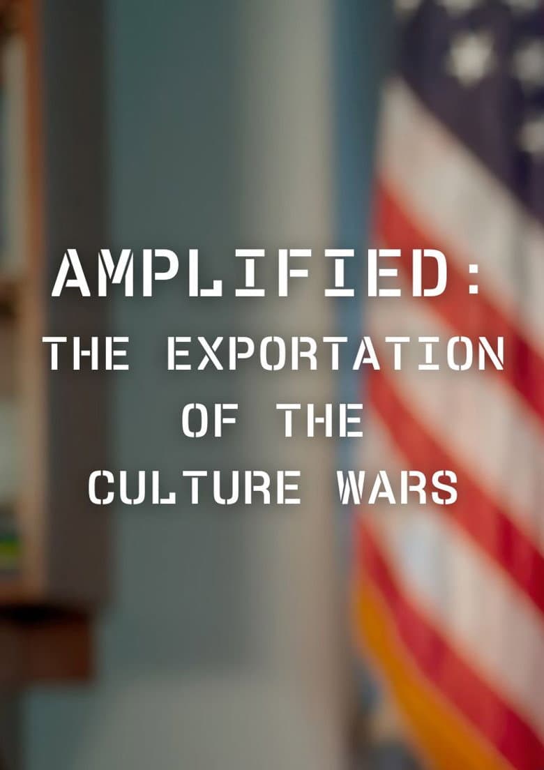 Amplified: The Exportation of the Culture Wars poster