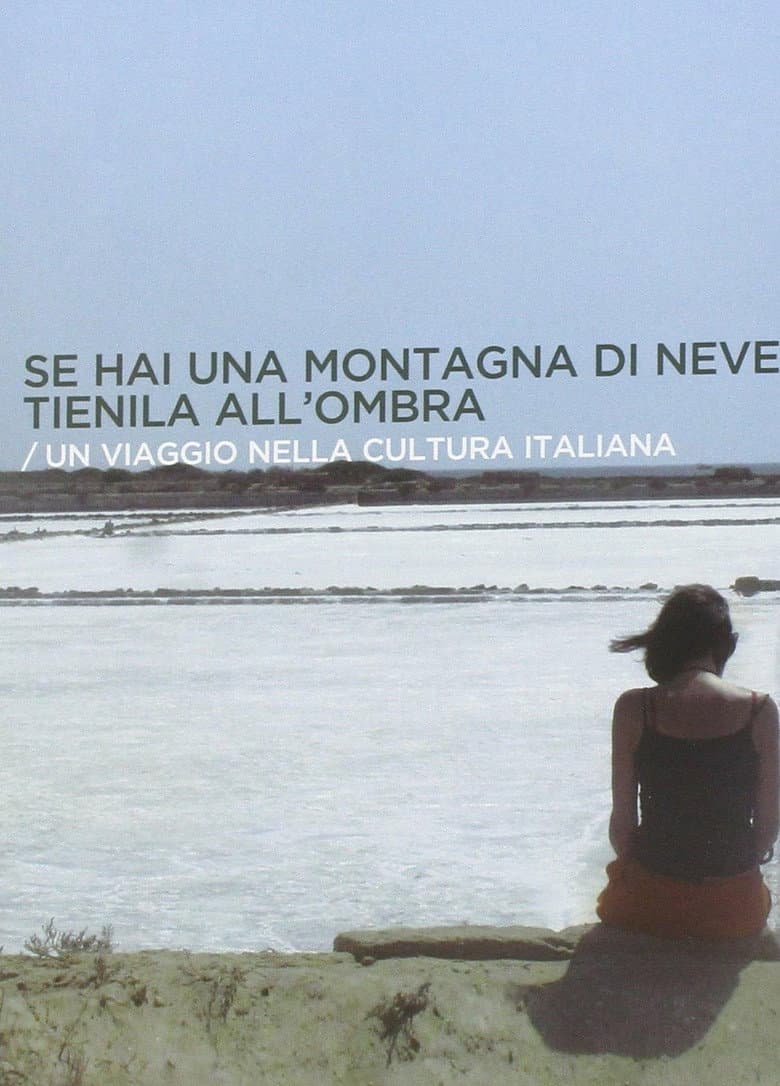 Se hai una montagna di neve, tienila all'ombra poster