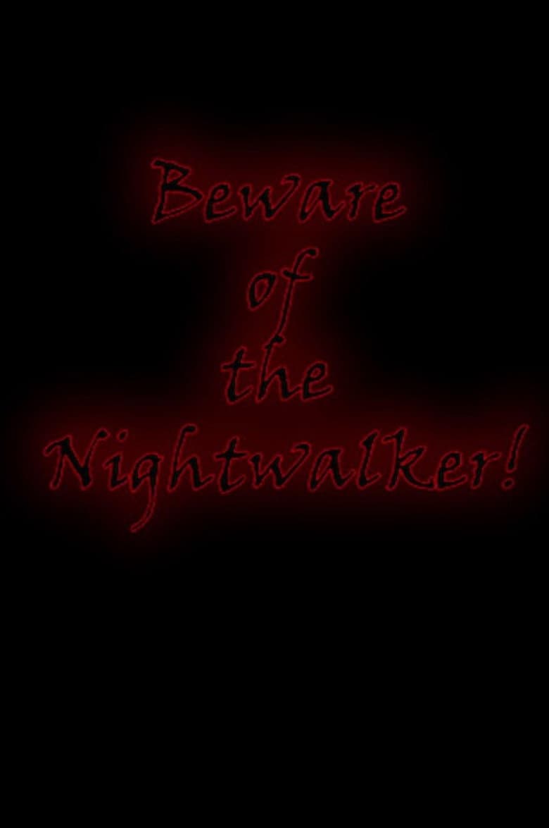 Beware of the Nightwalker! poster