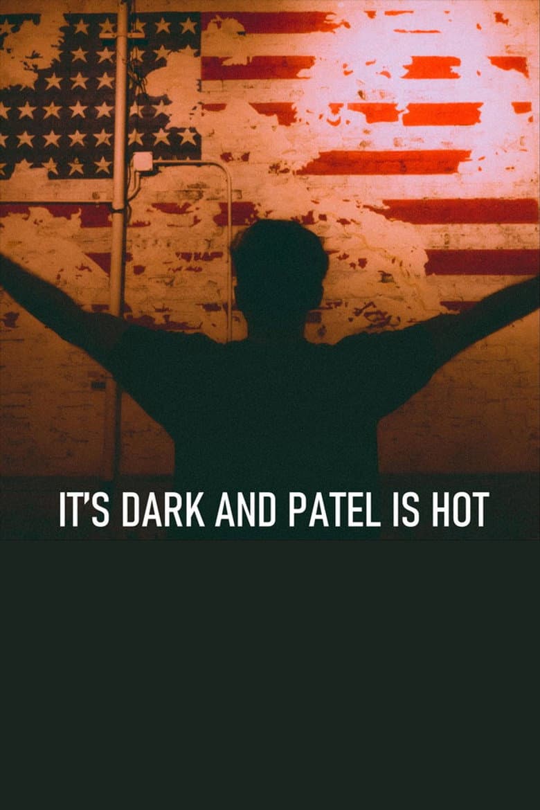 It's Dark and Patel Is Hot poster