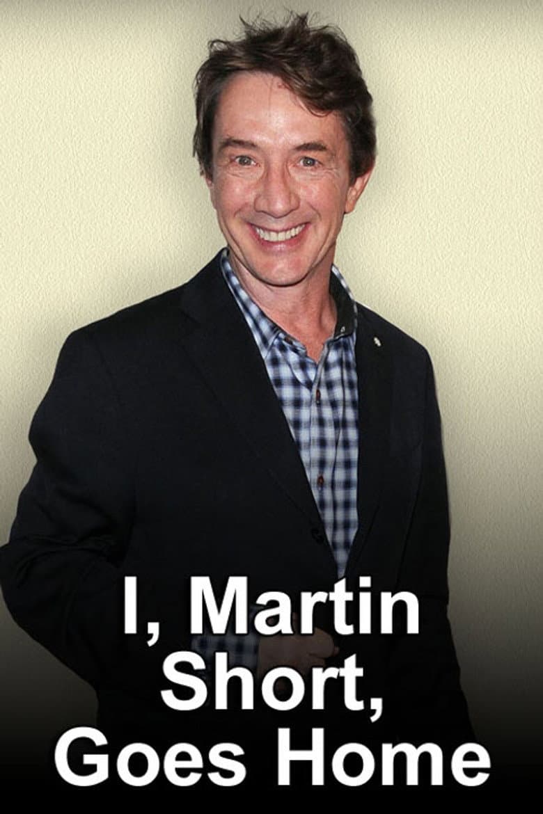 I, Martin Short, Goes Home poster