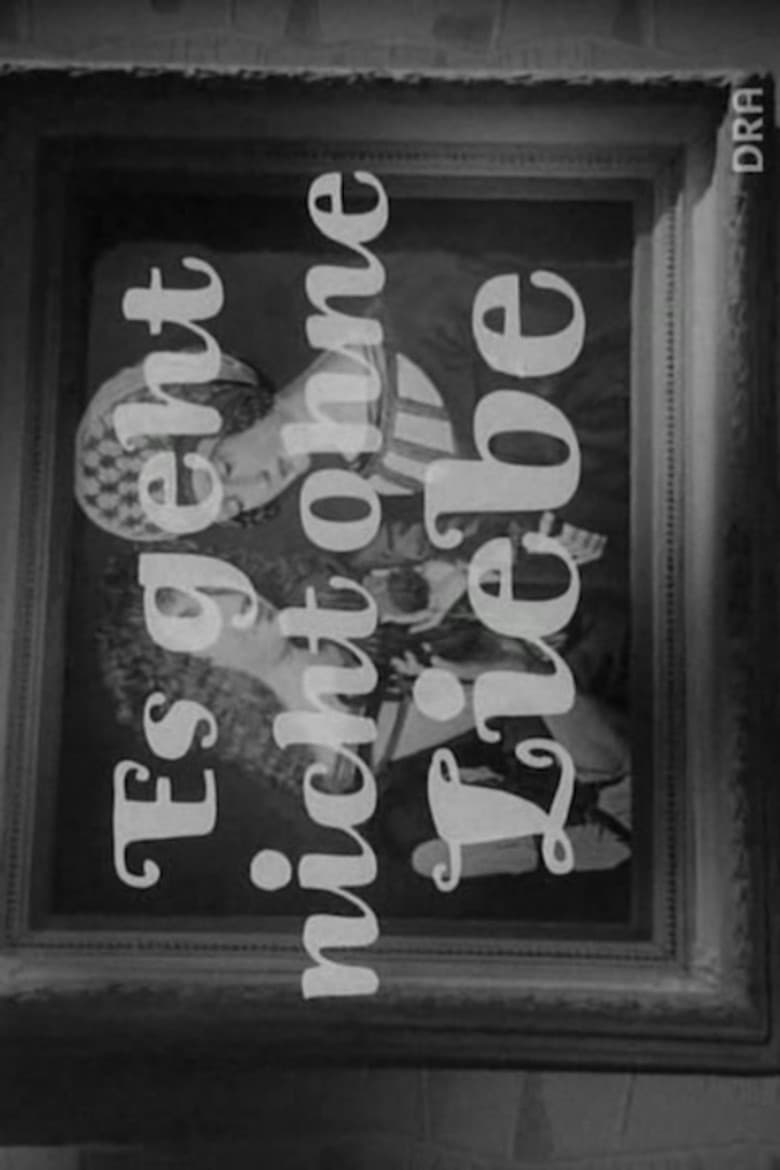 Es geht nicht ohne Liebe poster