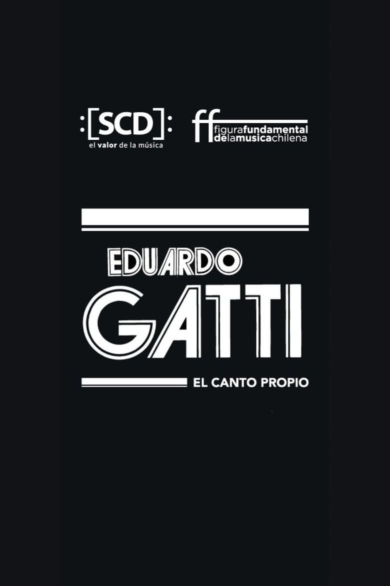 Eduardo Gatti, el canto propio poster