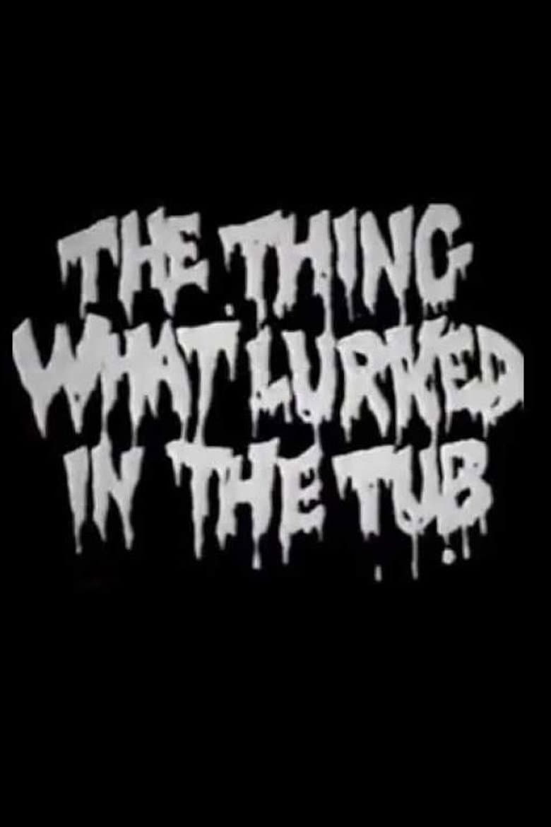 The Thing What Lurked in the Tub poster