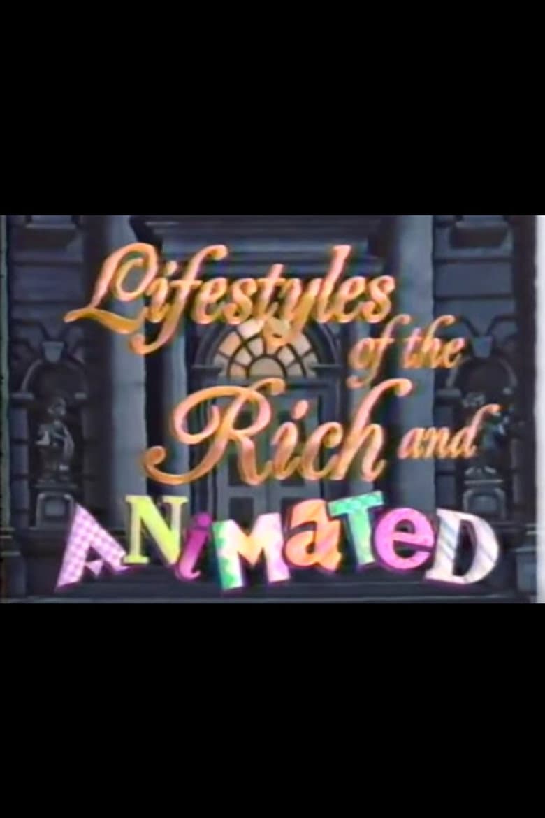 Lifestyles of the Rich and Animated poster