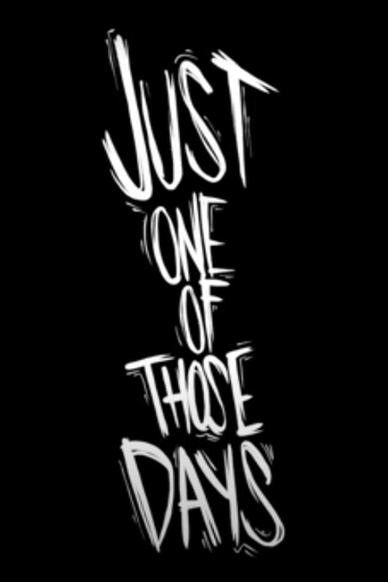 Just One of Those Days poster