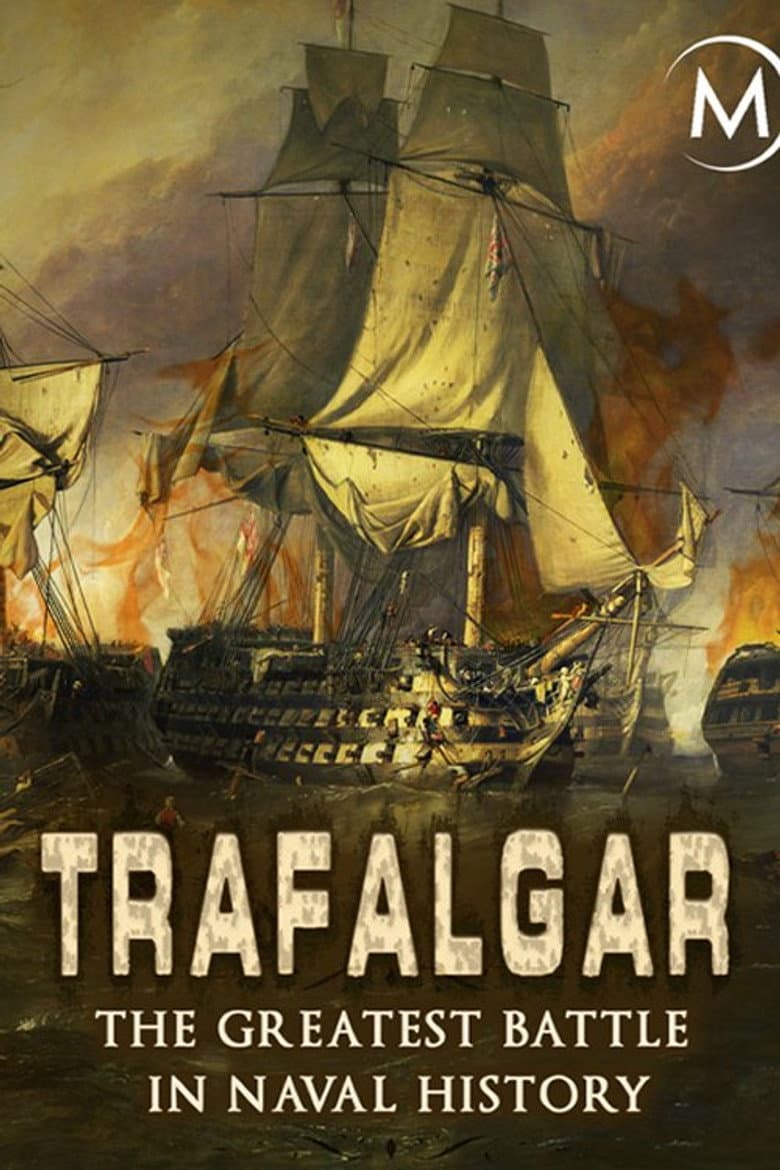 Trafalgar: The Greatest Naval Battle in History poster