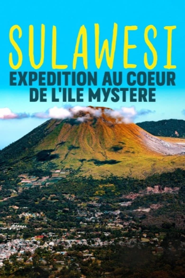 Sulawesi, expédition au coeur de l'île mystère poster