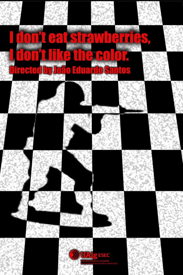 I don't eat strawberries, I don't like the color poster