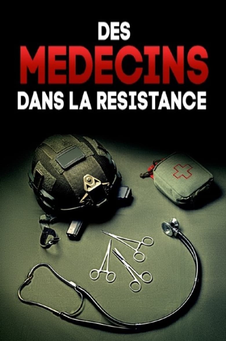 Des médecins dans la Résistance poster