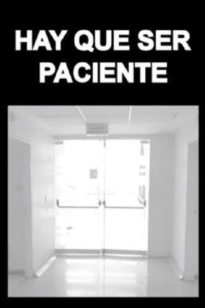 Hay Que Ser Paciente poster