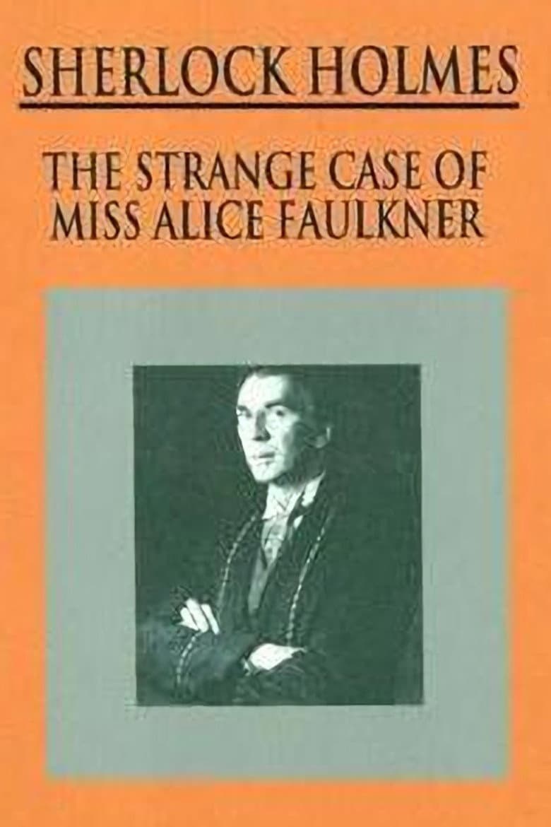 Sherlock Holmes: The Strange Case of Alice Faulkner poster