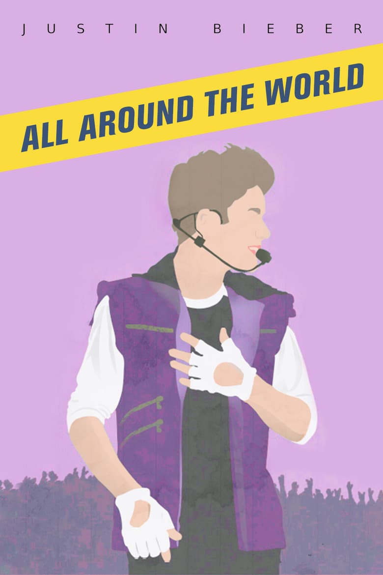 Justin Bieber: All Around The World poster