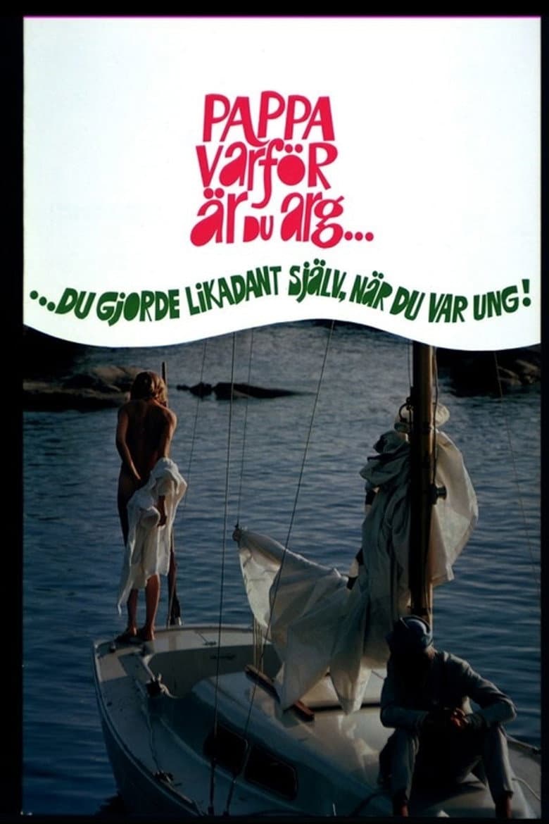 Pappa varför är du arg? Du gjorde likadant själv när du var ung poster