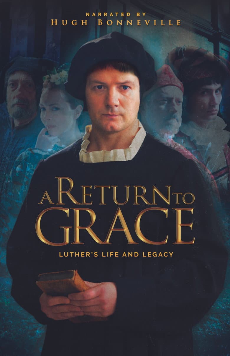 A Return to Grace: Luther's Life and Legacy poster