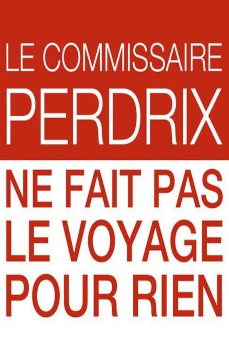 Le commissaire Perdrix ne fait pas le voyage pour rien poster