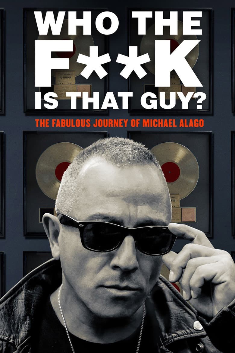 Who the Fuck Is That Guy?: The Fabulous Journey of Michael Alago poster