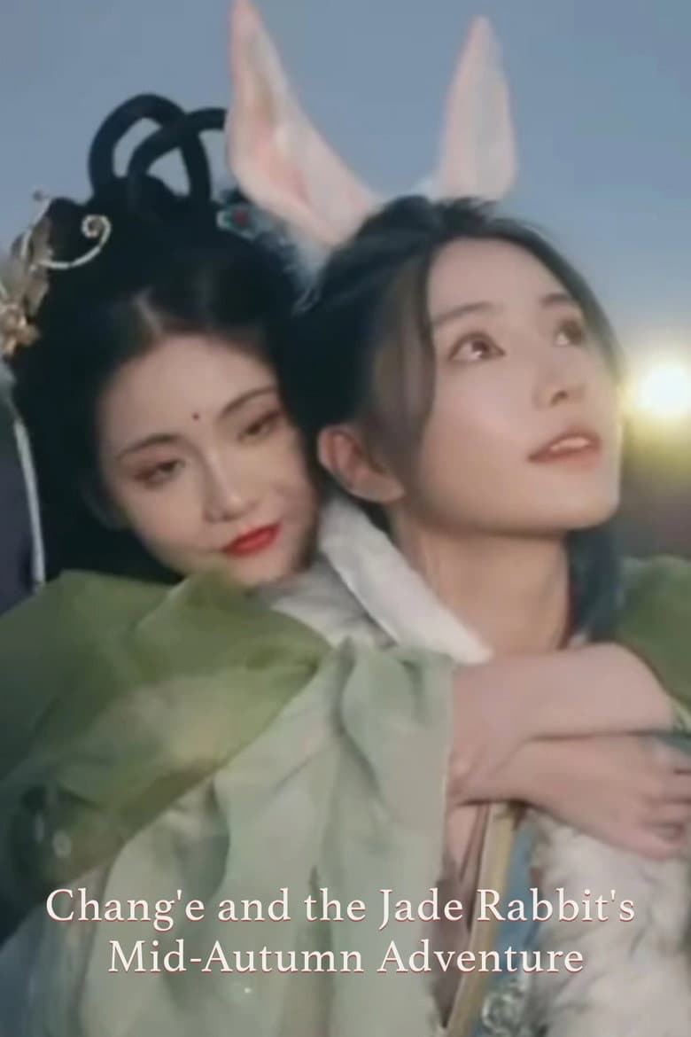 Chang'e and the Jade Rabbit's Mid-Autumn Adventure poster