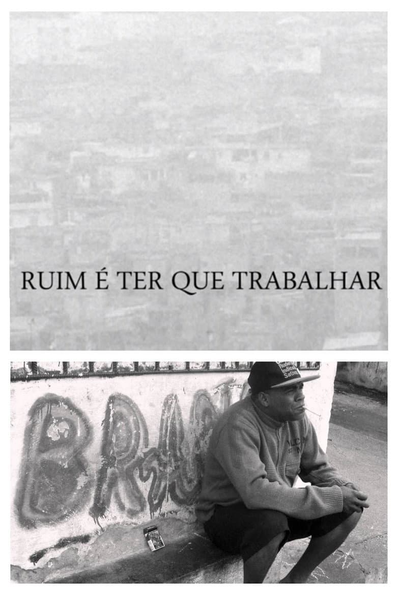 Ruim É Ter Que Trabalhar poster