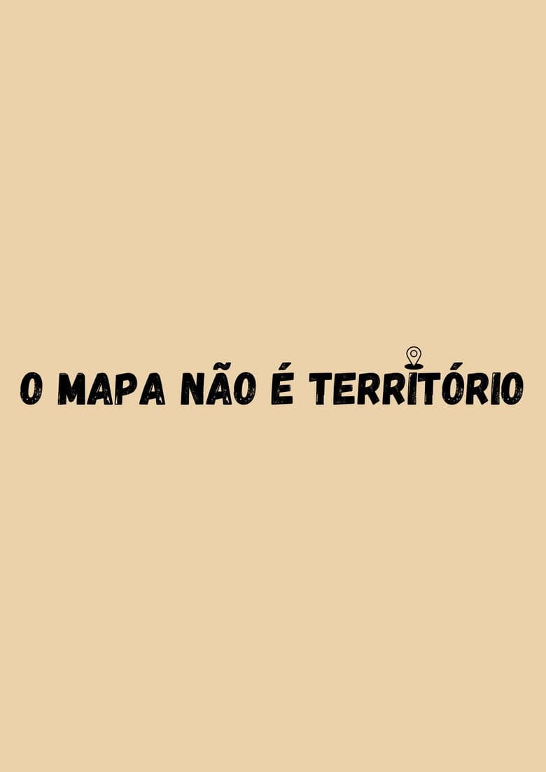 O Mapa não é Terrítório poster
