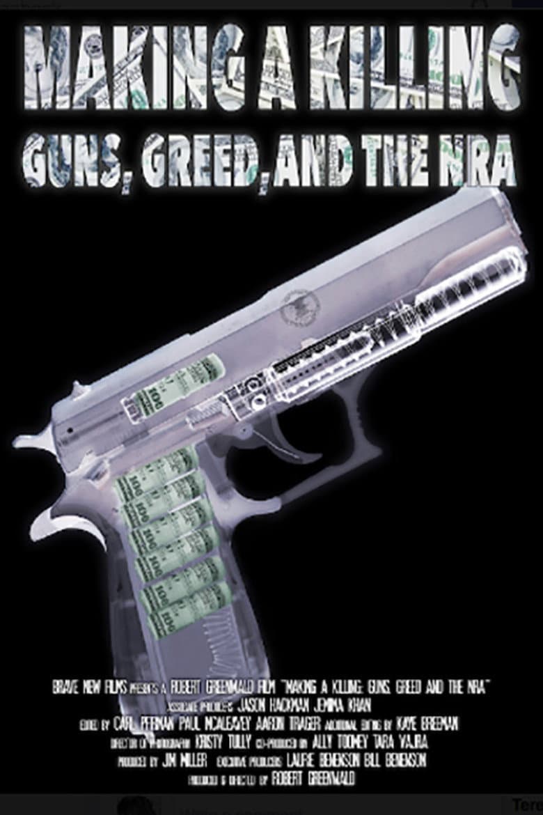 Making a Killing: Guns, Greed and the NRA poster