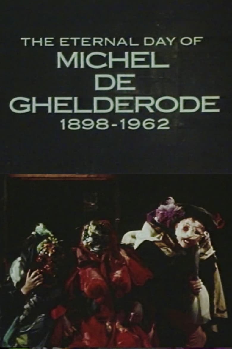 The Eternal Day of Michel de Ghelderode poster