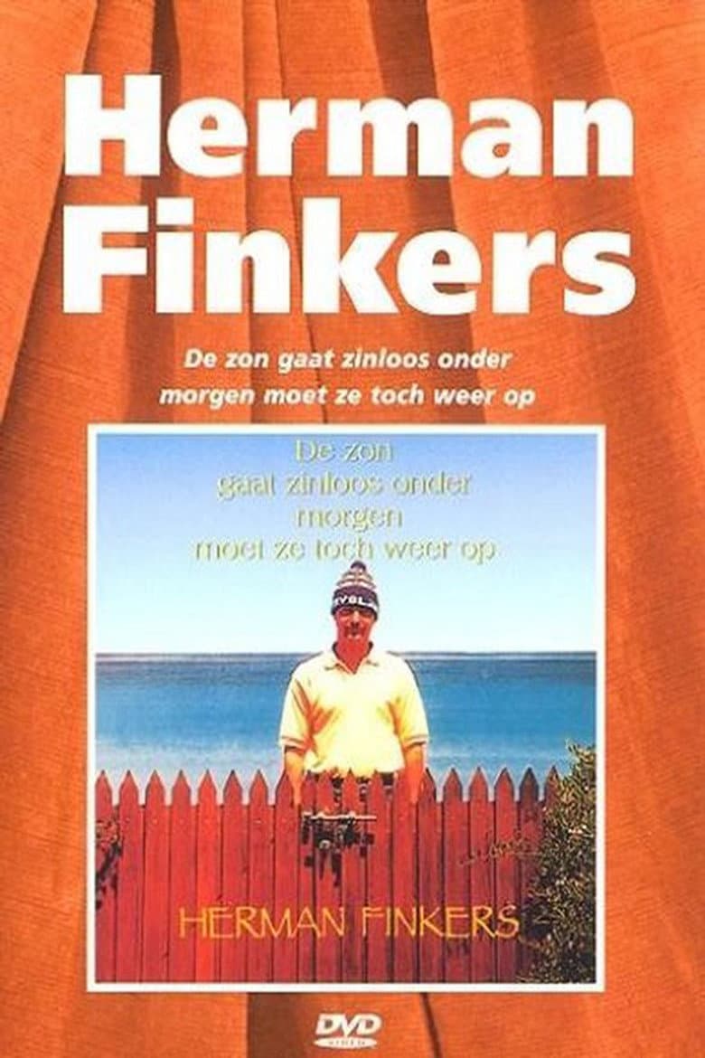 Herman Finkers: The Sun Sets Senselessly, Tomorrow It Must Rise Again Anyway poster