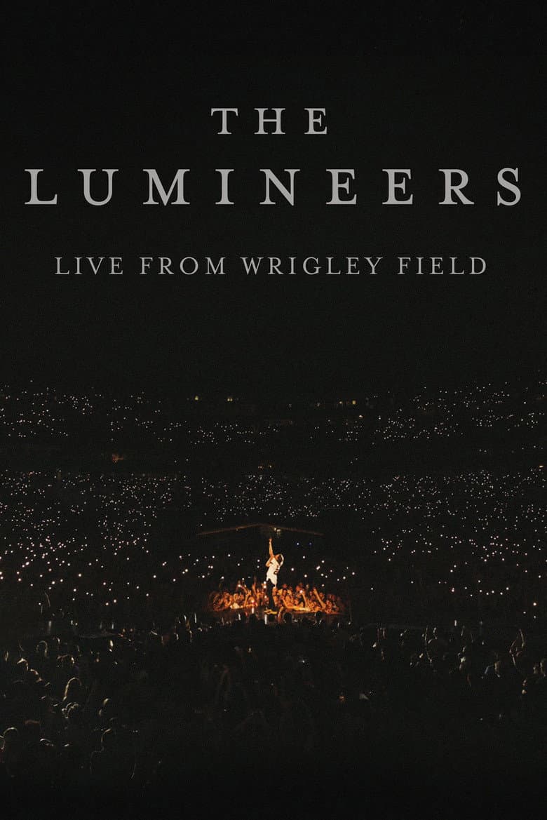 The Lumineers - Live from Wrigley Field poster