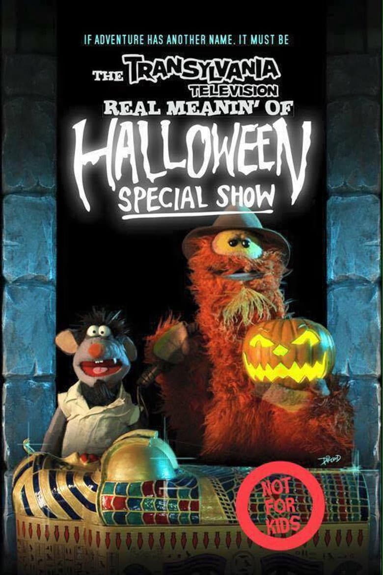 The Transylvania Television Real Meanin' of Halloween Special Show poster