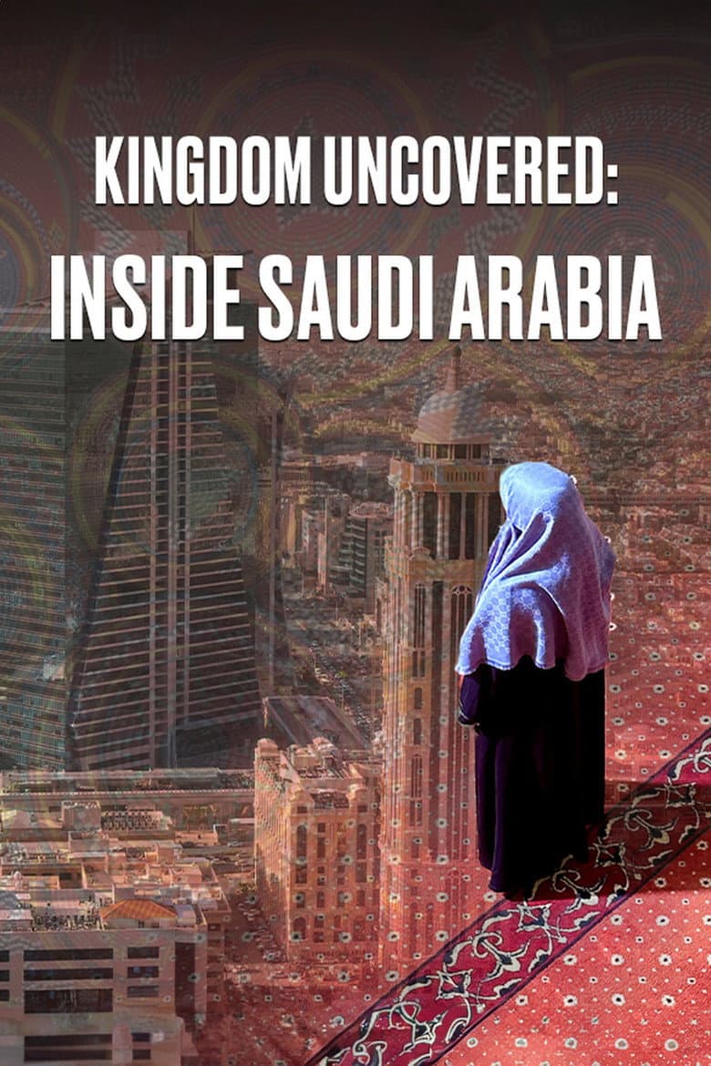 Kingdom Uncovered: Inside Saudi Arabia poster