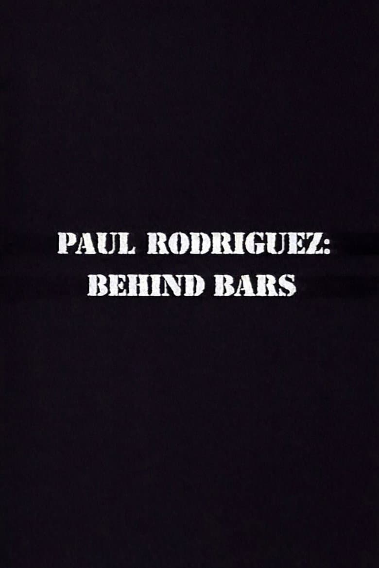 Paul Rodriguez: Behind Bars poster
