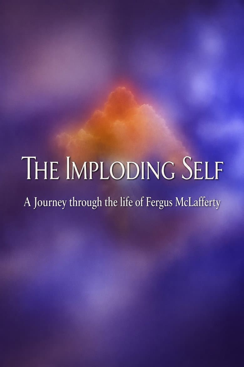The Imploding Self: A Journey Through the Life of Fergus McLafferty poster