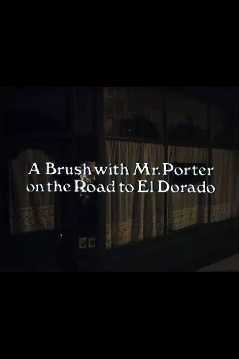 A Brush with Mr. Porter on the Road to El Dorado poster