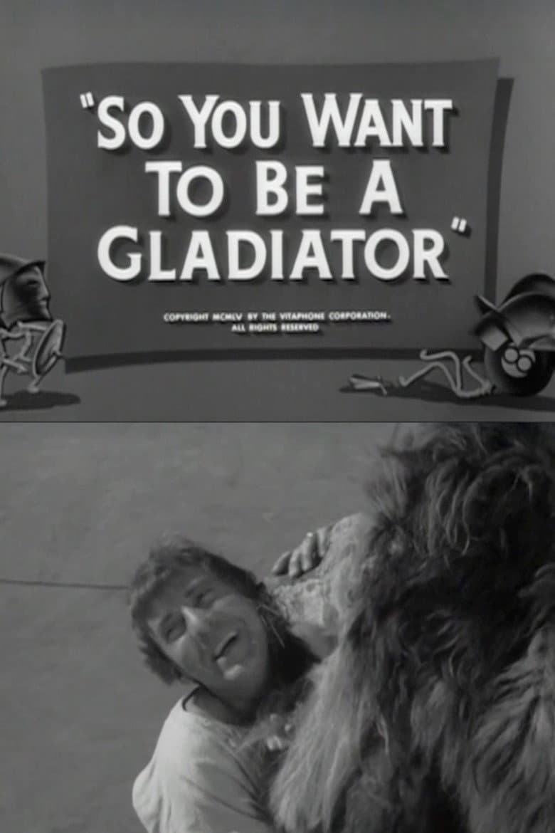 So You Want to Be a Gladiator poster