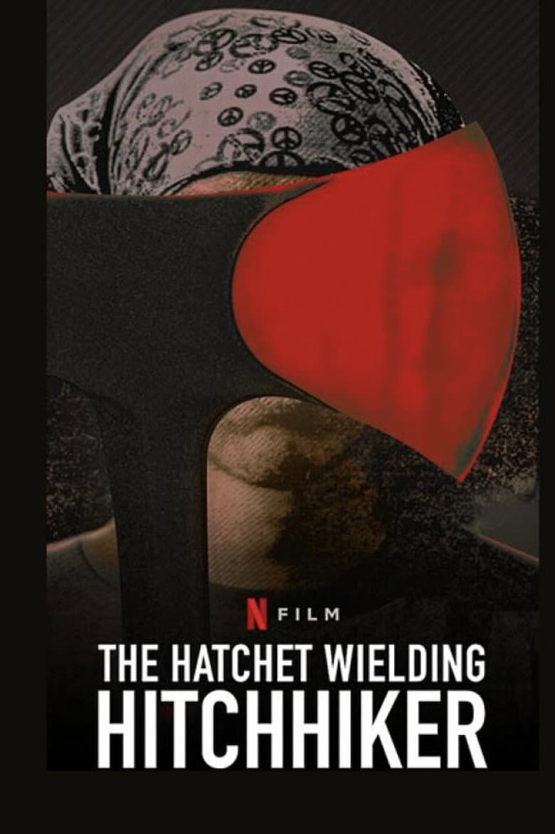 The Hatchet Wielding Hitchhiker poster