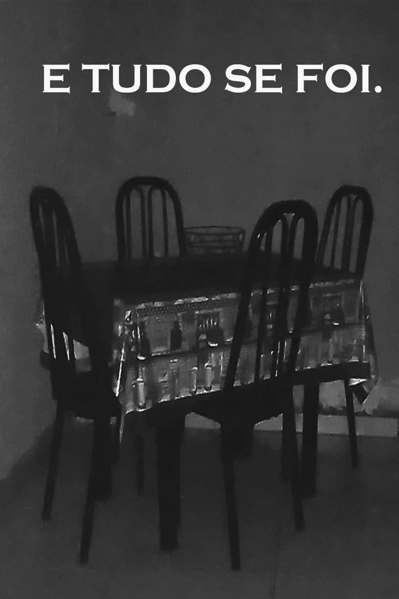 E Tudo Se Foi. poster