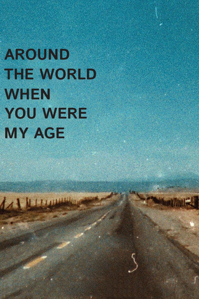 Around the World When You Were My Age poster