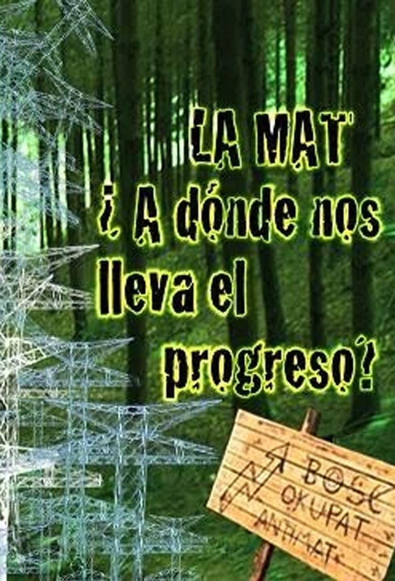 La MAT ¿A dónde nos lleva el progreso? poster