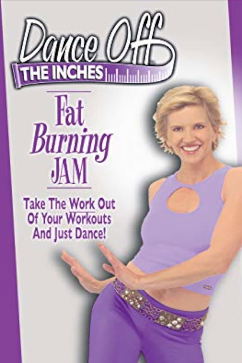 Dance Off the Inches: Fat Burning Jam poster