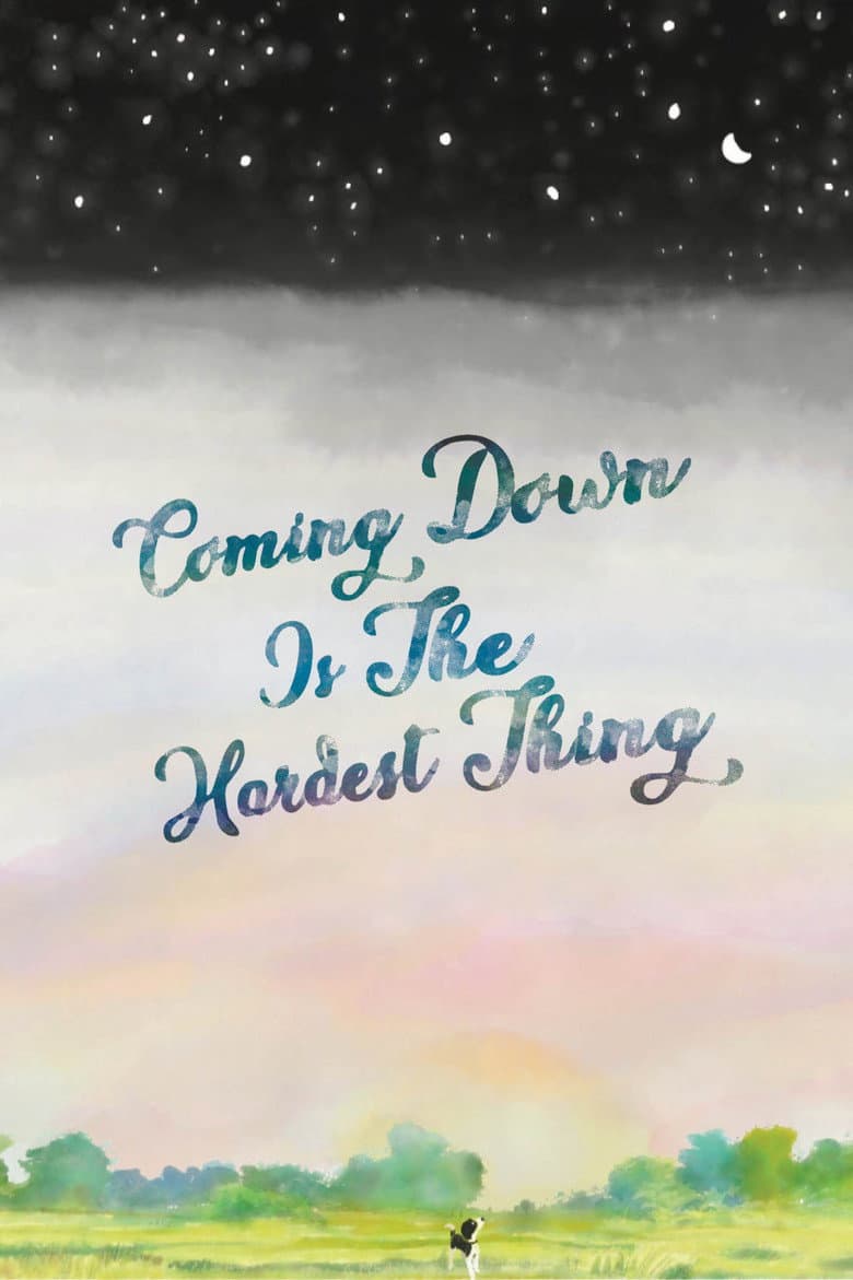 Coming Down Is The Hardest Thing poster